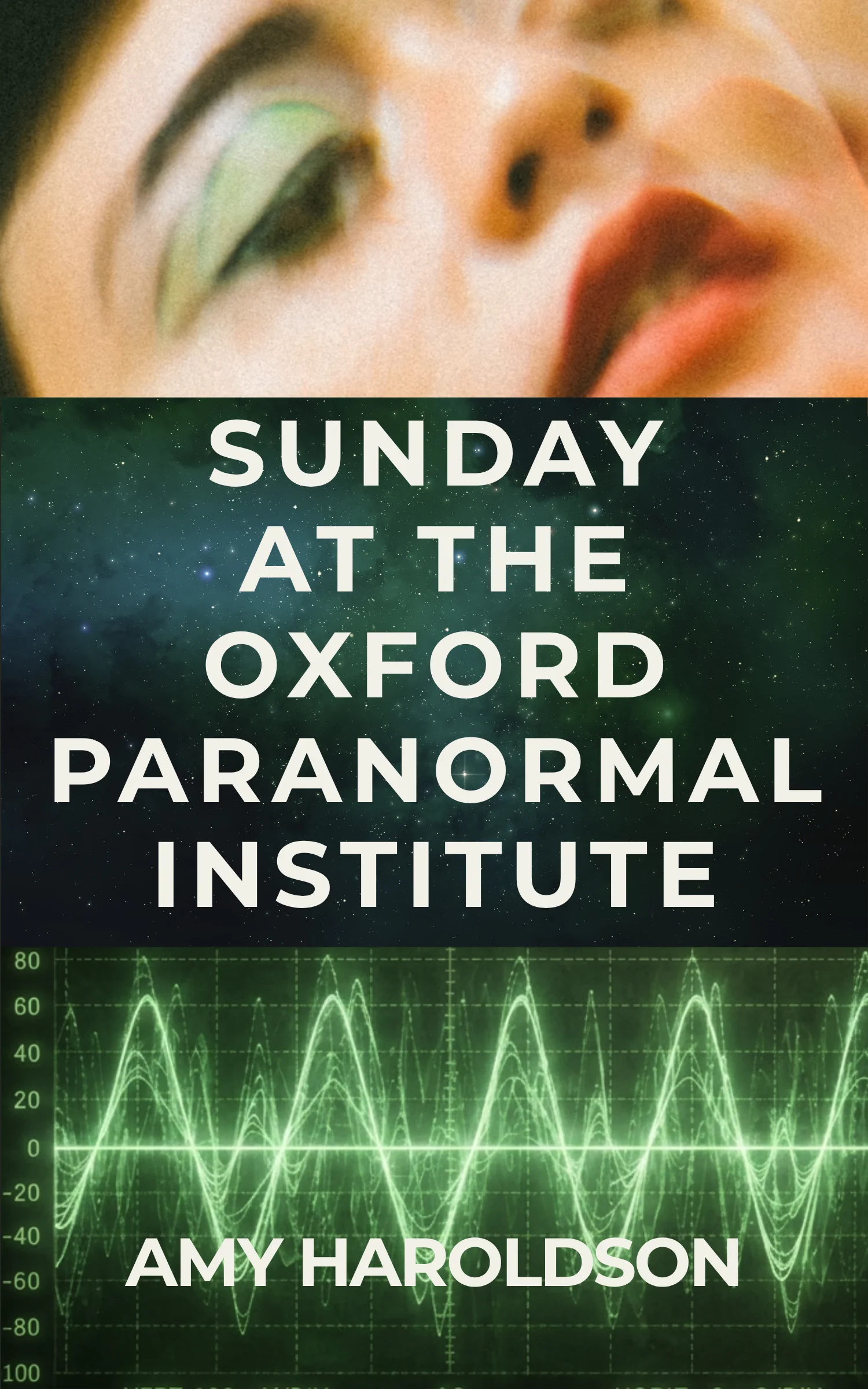 Cover of Sunday at the Oxford Paranormal Institute by Amy Haroldson: a blurred face above a black audio waveform and a green vector monitor.